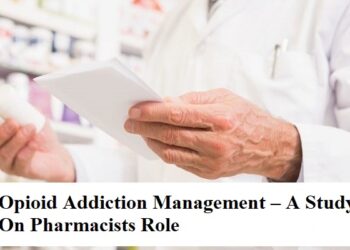 Opioid Addiction Management – A Study On Pharmacists Role